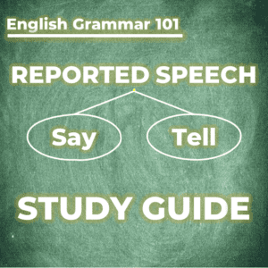 This is your Free Reported Speech Study Guide